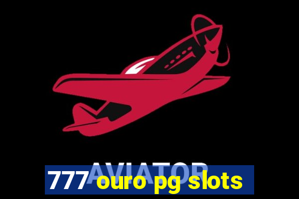 777 ouro pg slots